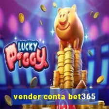 vender conta bet365